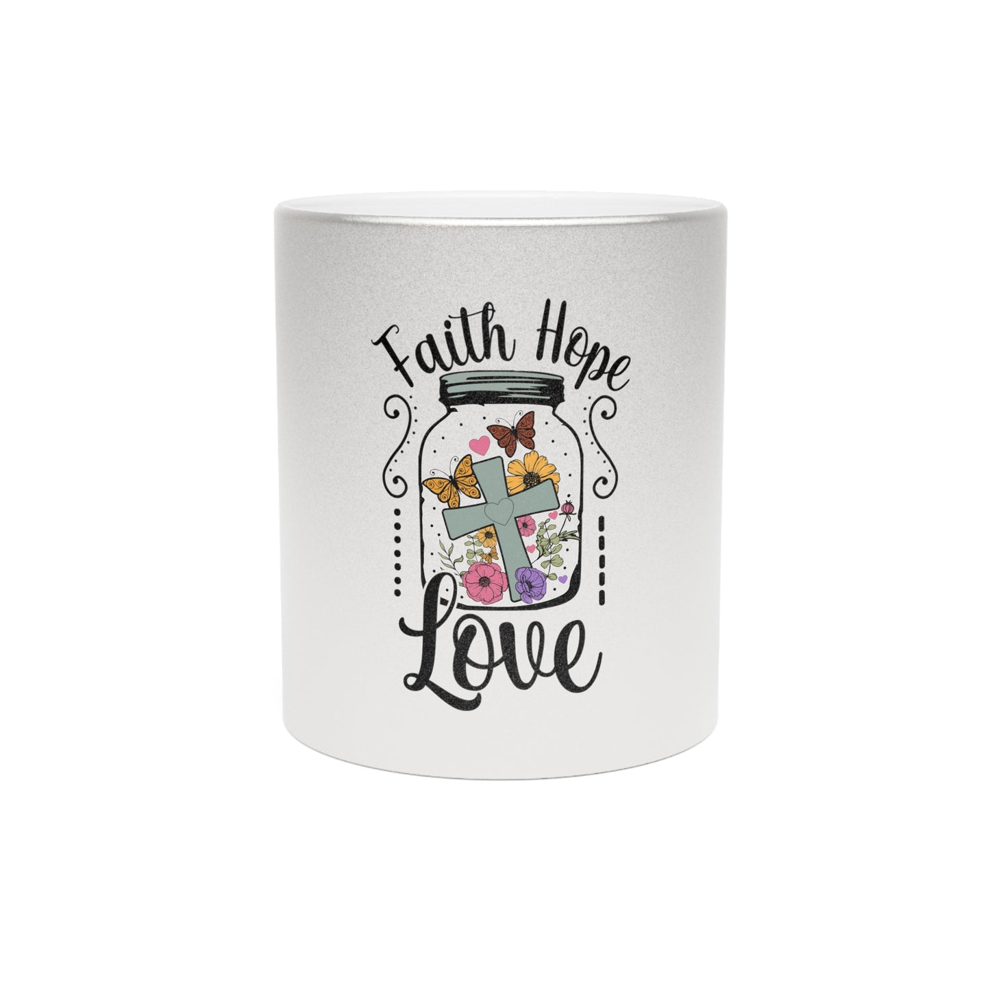 Faith Hope Love Metallic Mug - Inspirational Silver/Gold Coffee Cup