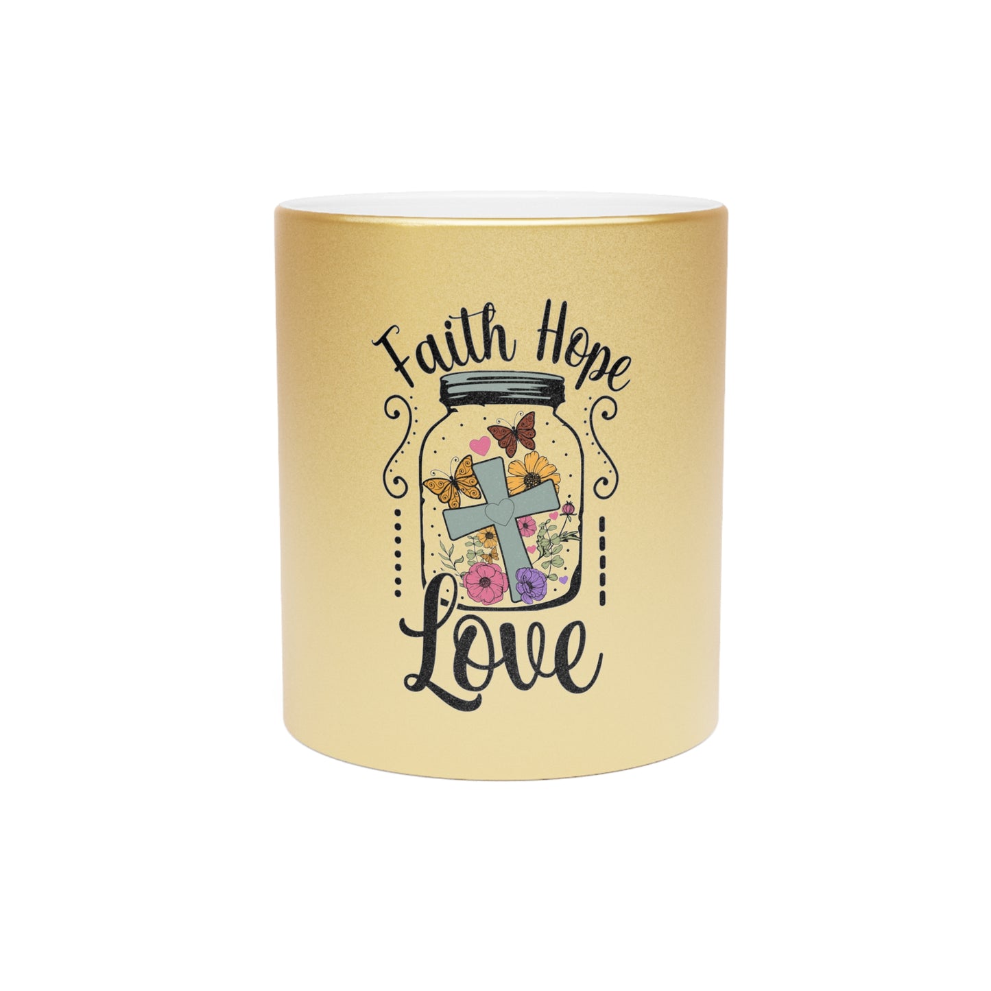 Faith Hope Love Metallic Mug - Inspirational Silver/Gold Coffee Cup